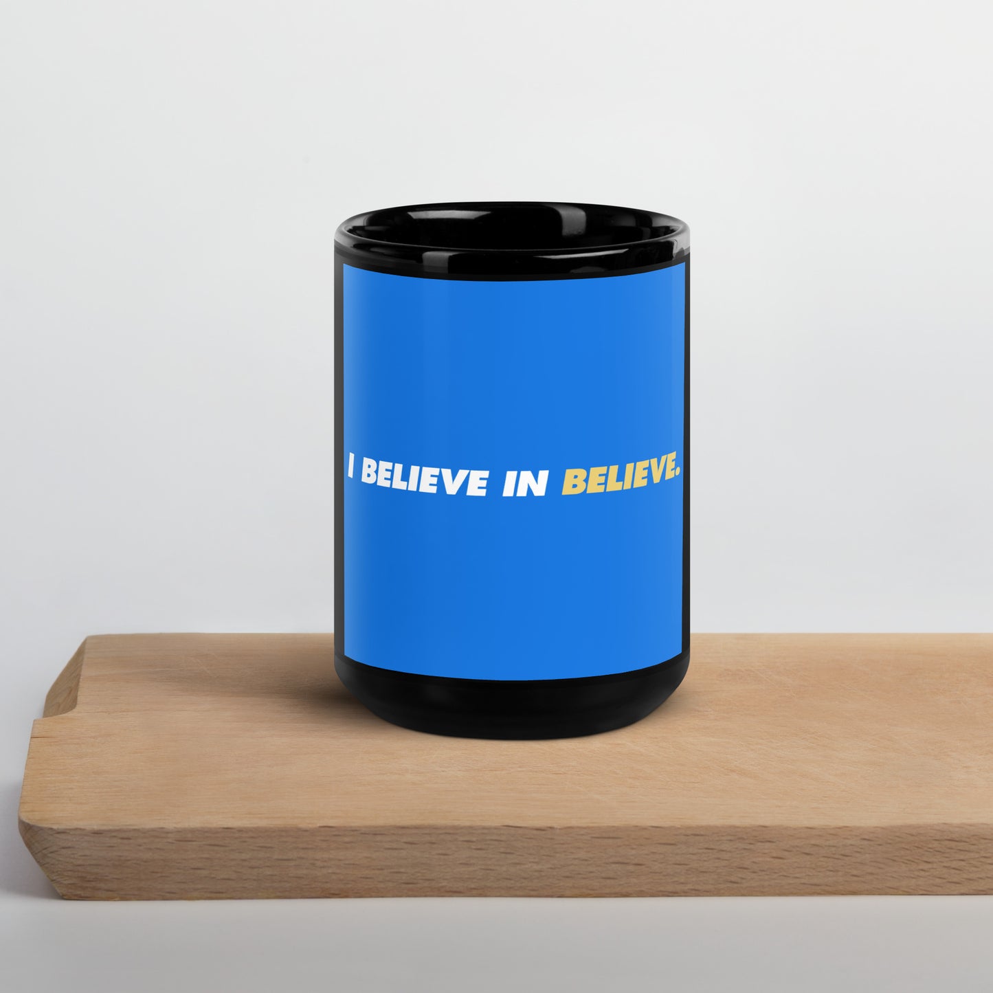 Black Glossy Mug - I believe in believe